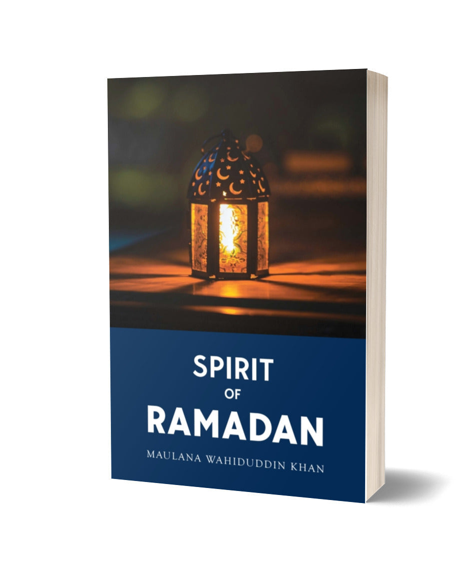 Spirit of Ramadan By Maulana Wahiduddin Khan
