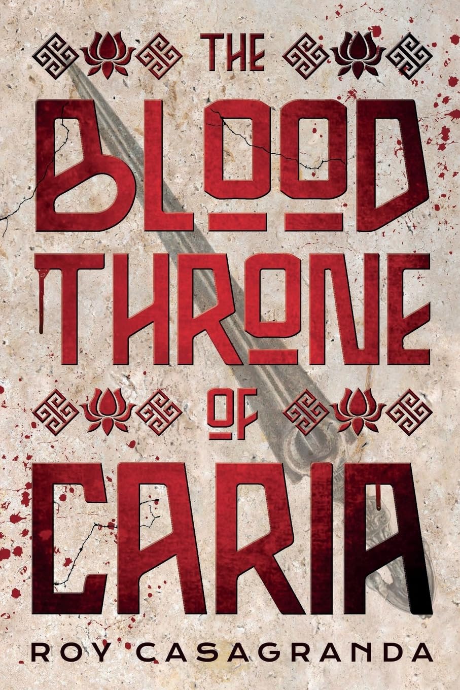 The Blood Throne of Caria by Roy Casagranda