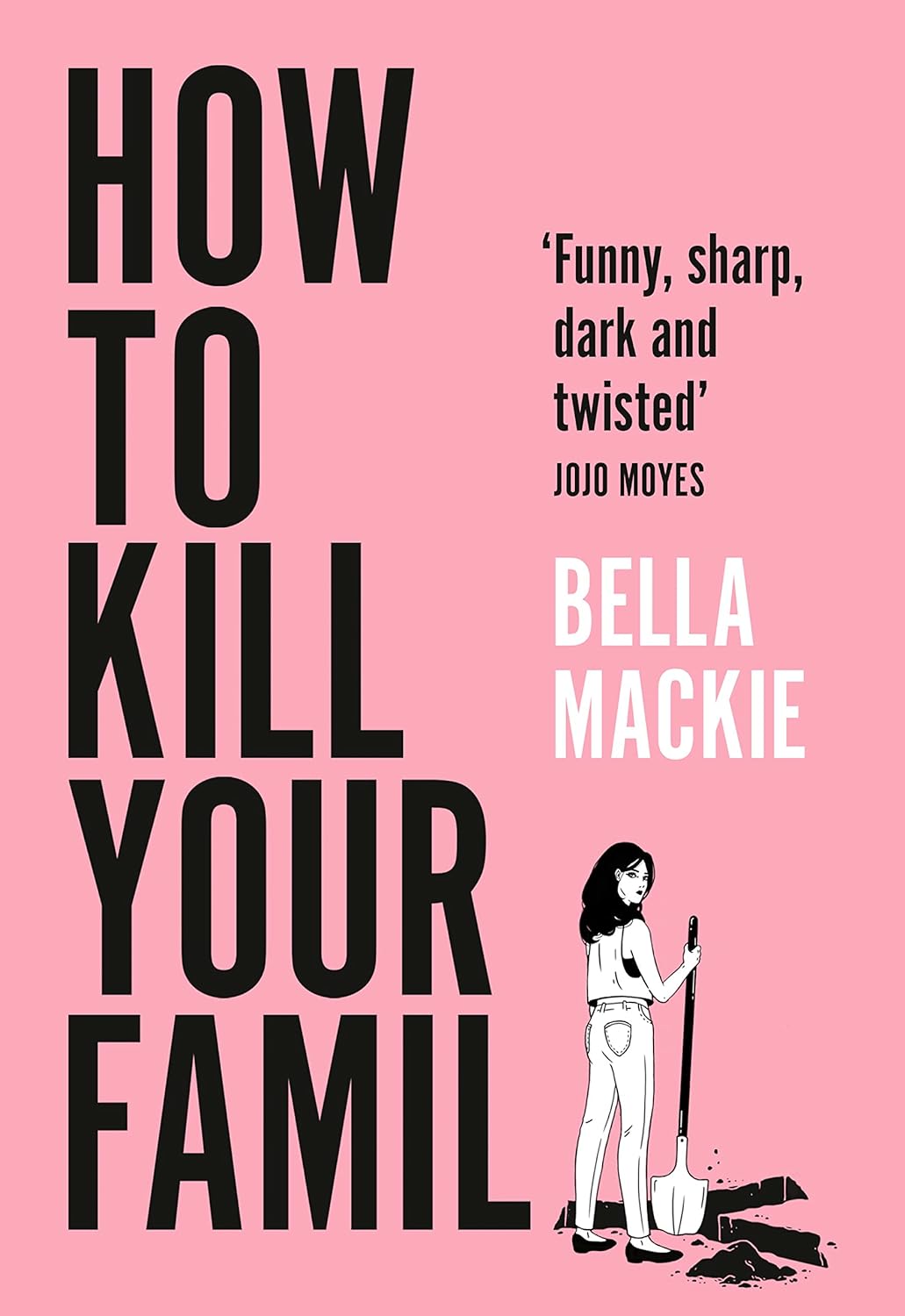 How to Kill Your Family by Bella Mackie (A+ Quality)