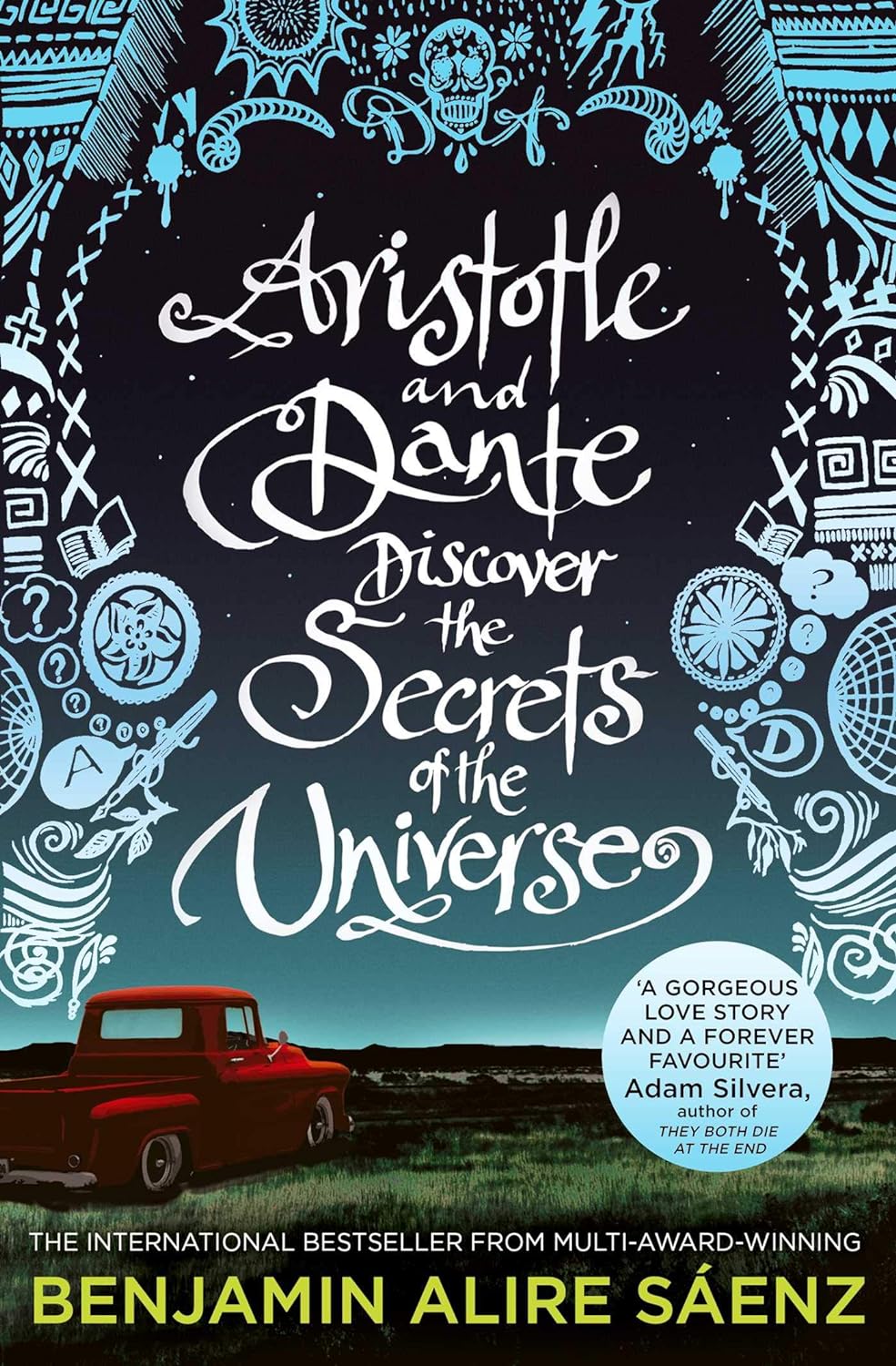 Aristotle and Dante Discover the Secrets of the Universe By Benjamin Alire Sáenz