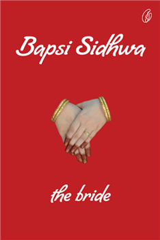 The Bride By Bapsi Sidhwa