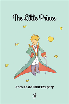 The Little Prince By Antoine de saint exupery
