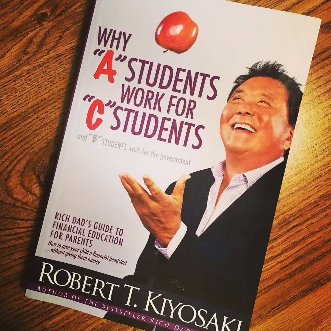 Why A Students Work For C Students And B Students Work For The Government By Robert Kiyosaki