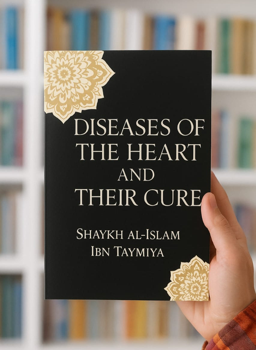 Diseases of the Hearts and Their Cures By Ibn Taymiyyah