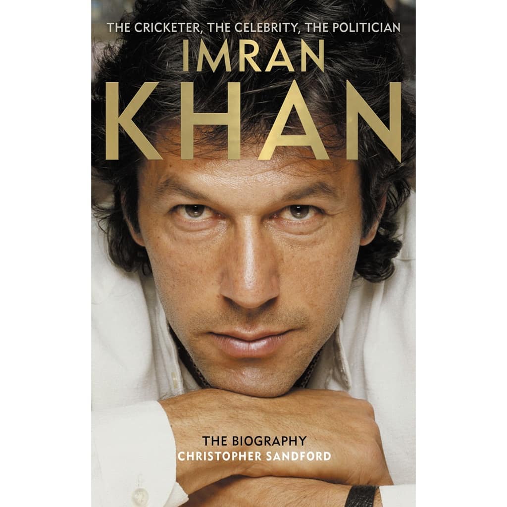 Imran Khan: The Cricketer, The Celebrity, The Politician by Christopher Sandford