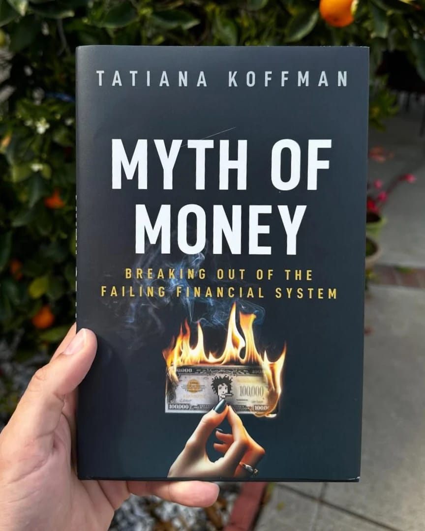 Myth of Money: Breaking Out of the Failing Financial System Book by Tatiana Koffman