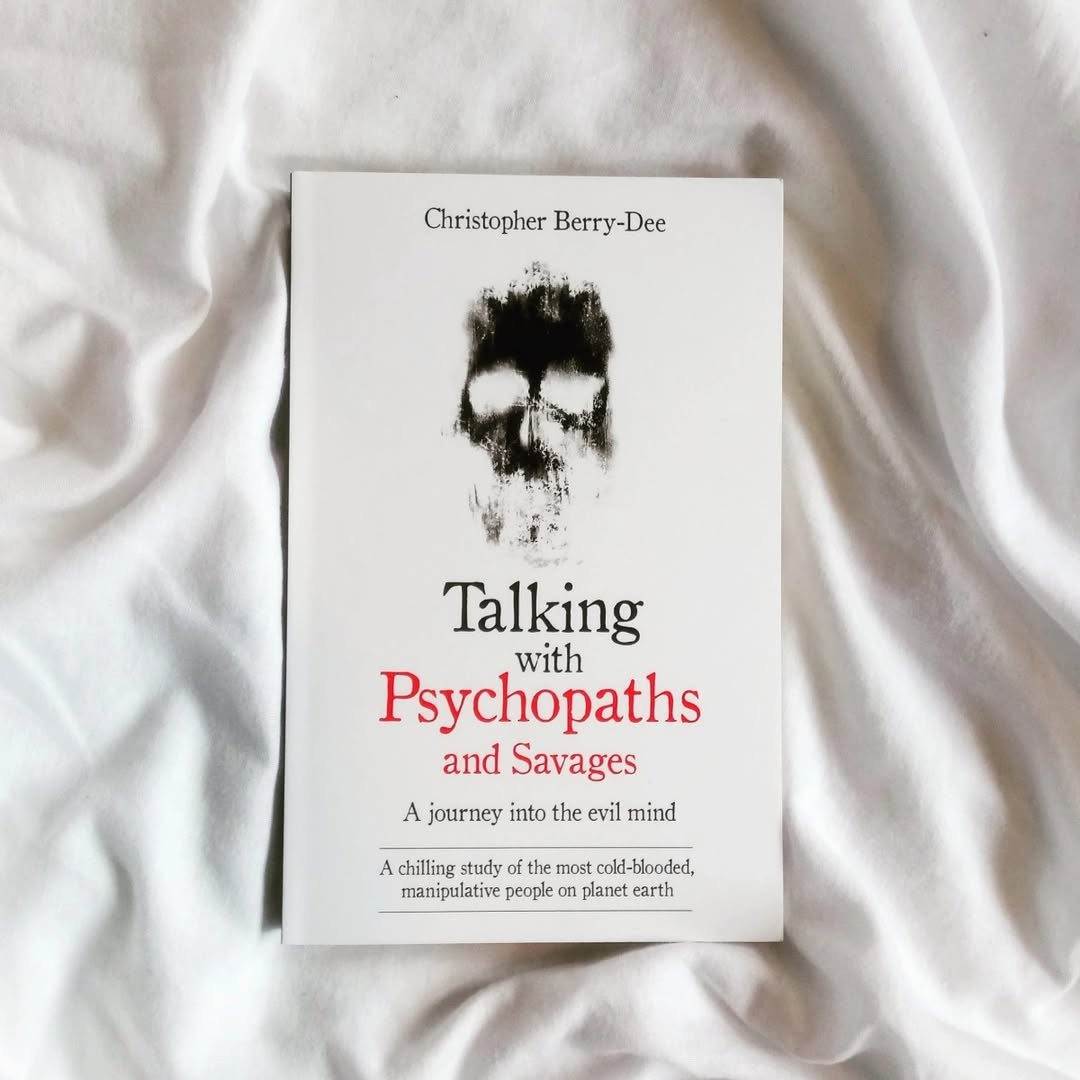 Talking with Psychopaths and Savages by Christopher Berry-Dee