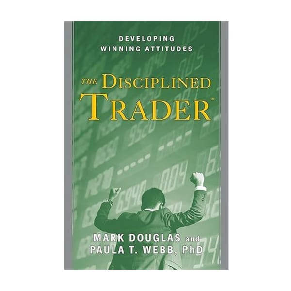 The Disciplined Trader by Mark Douglas