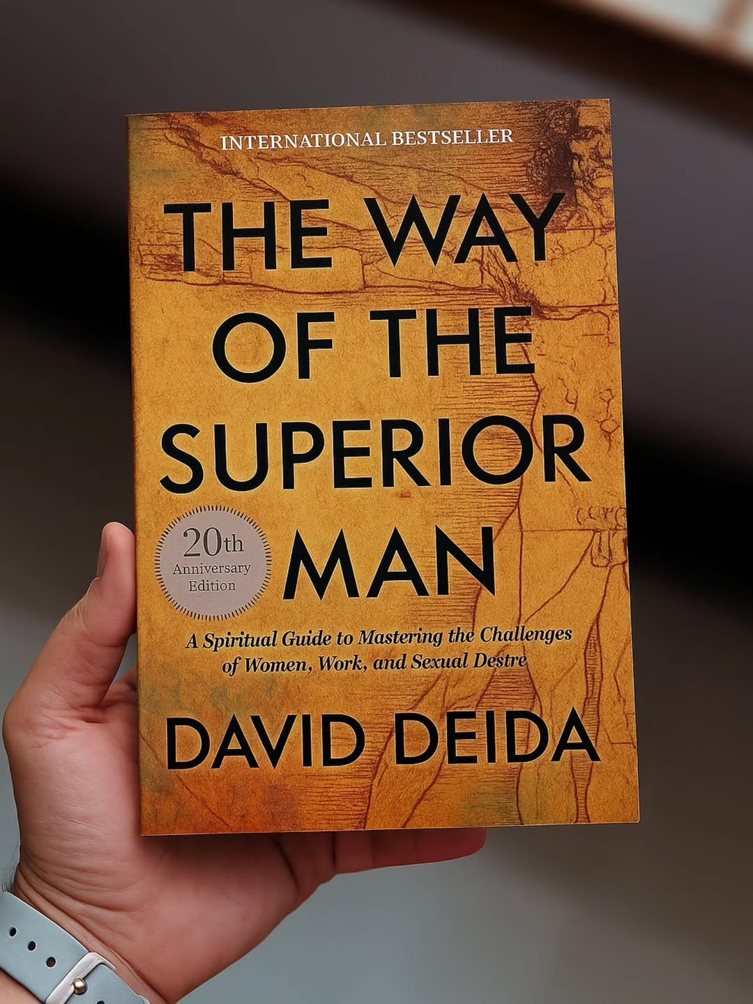 The Way of the Superior Man by David Deida