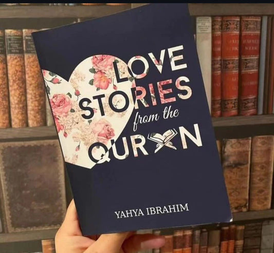 Love Stories from the Qur'an Book by Yahya Adel Ibrahim