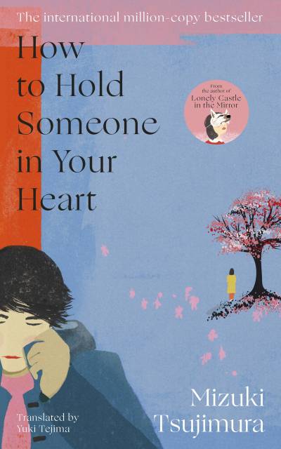 How to Hold Someone in your Heart (The Go-Between #2) By Mizuki Tsujimura