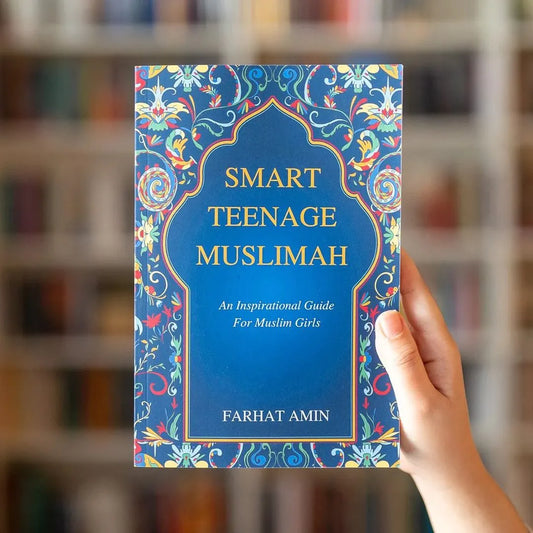 Smart Teenage Muslimah: : An inspirational Guide for Girls