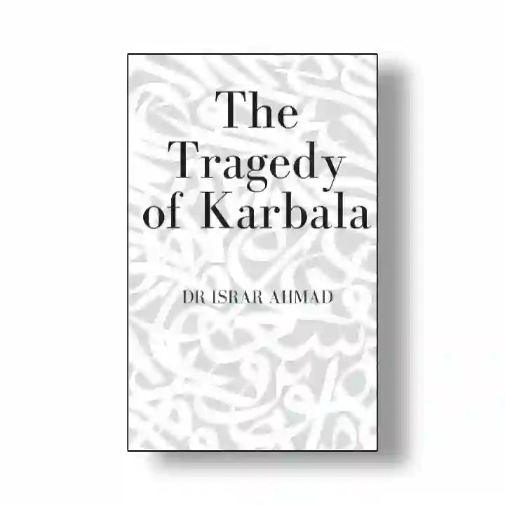 The Tragedy of Karbala By Dr Israr Ahmed