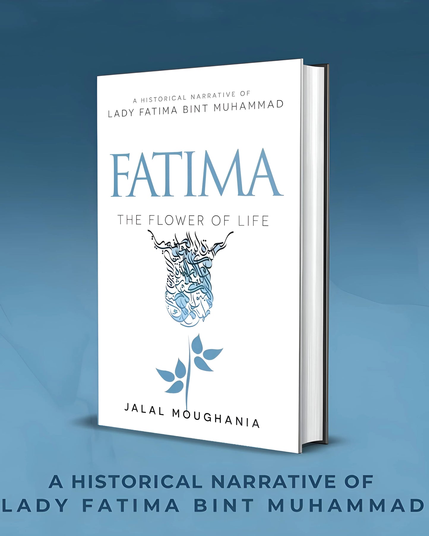 Fatima: The Flower of Life Book by Jalal Moughania