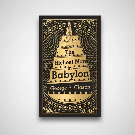 The Richest Man in Babylon  George S. Clason