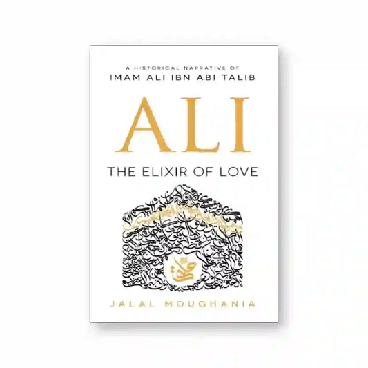 Ali: The Elixir of LoveBook by Jalal Moughania