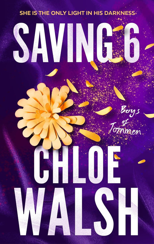 Saving 6 (Boys of Tommen, #3) by Chloe Walsh