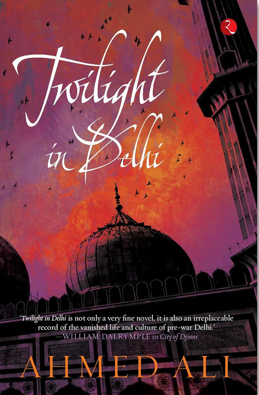 Twilight in Delhi by Ahmed Ali