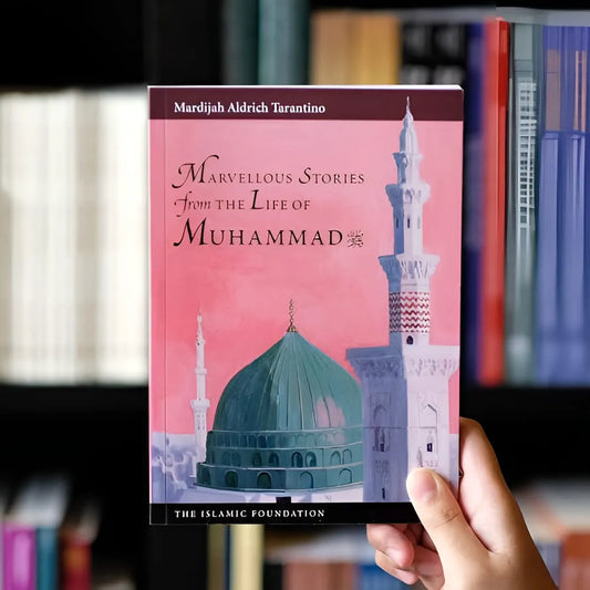 Marvellous Stories from the Life of Muhammad ﷺ