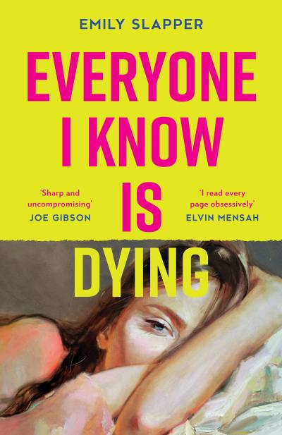 Everyone I Know is Dying by Emily Slapper