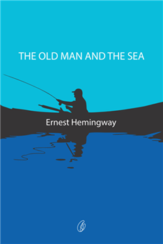 The Old Man And The Sea By Ernest Hemingway