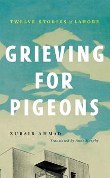Grieving for Pigeons by Zubair Ahmad