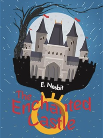 The Enchanted Castle by E. Nesbit