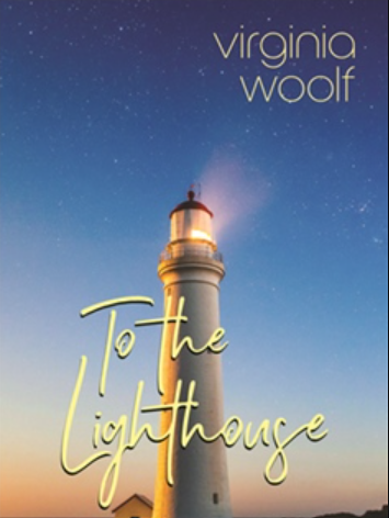 To the Lighthouse by Virginia Woolf