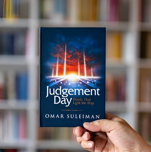 Judgement Day: Deeds That Light the Way By Omar Suleiman