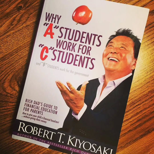 Why A Students Work For C Students And B Students Work For The Government By Robert Kiyosaki