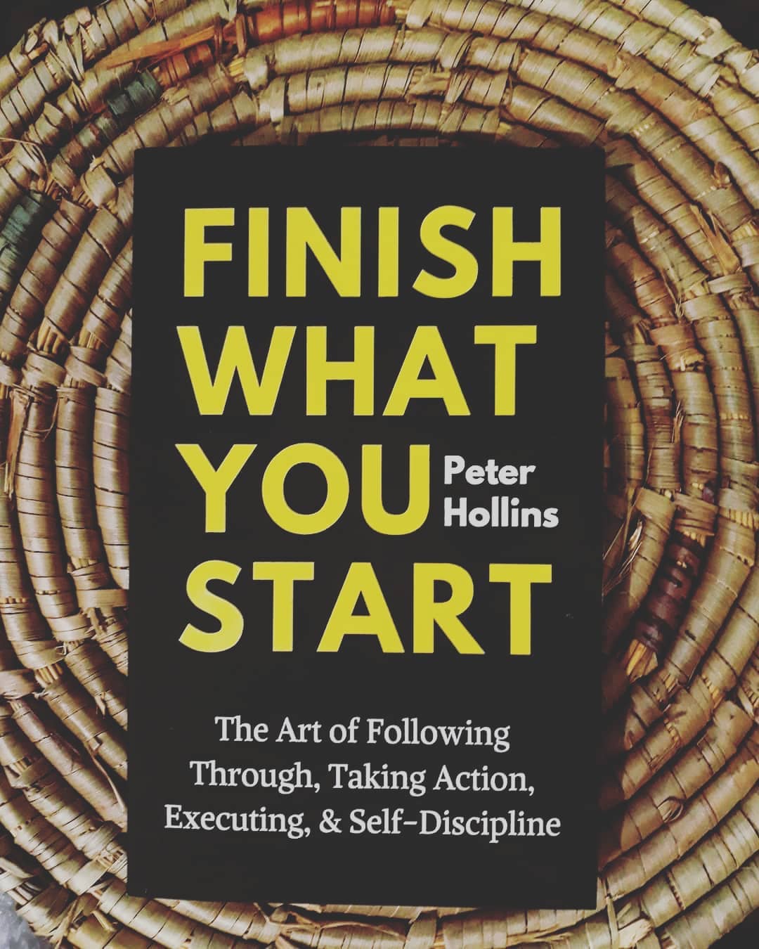 Finish What You Start Book by Peter Hollins