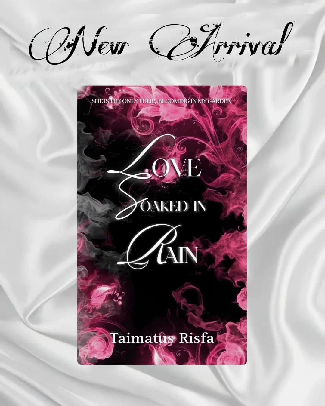 Love Soaked in Rain  By Taimatus Risfa