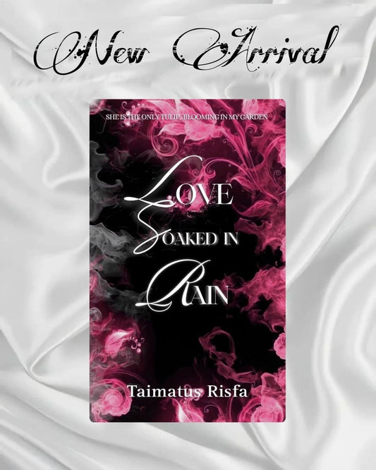 Love Soaked in Rain  By Taimatus Risfa