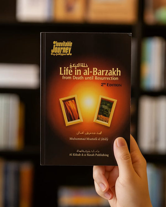 Life in Al-Barzakh : From Death Until Resurrection By Muhammad Mustafa al -Jibaly