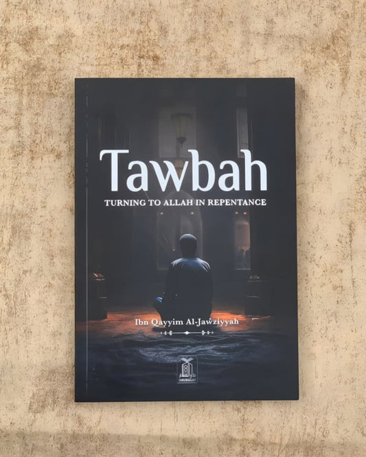 Tawbah : Turning To Allah In Repentance