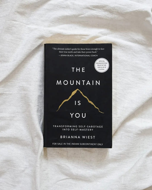 The Mountain Is You: Transforming Self-Sabotage Into Self-Mastery by Brianna Wiest