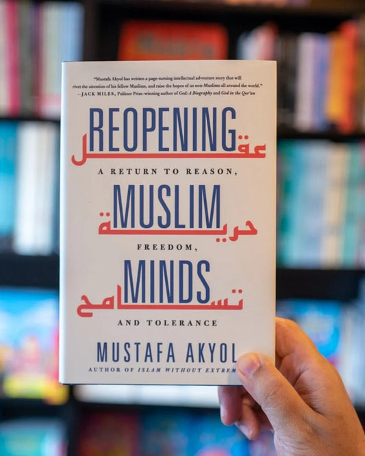 Reopening Muslim Minds - A Return to Reason, Freedom, and Tolerance