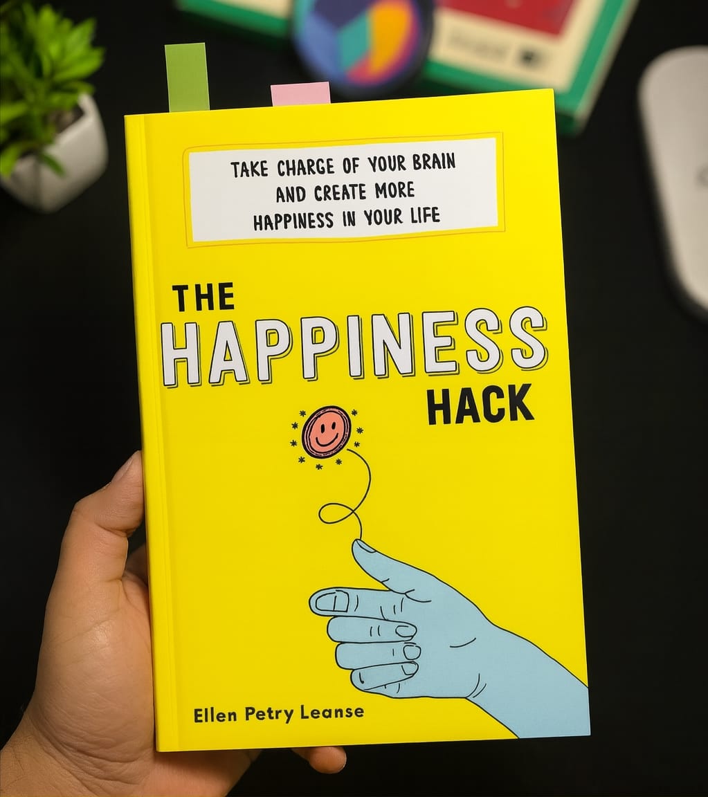 The Happiness Hack: How to Take Charge of Your Brain and Program More Happiness Into Your Life Book by Ellen Petry Leanse