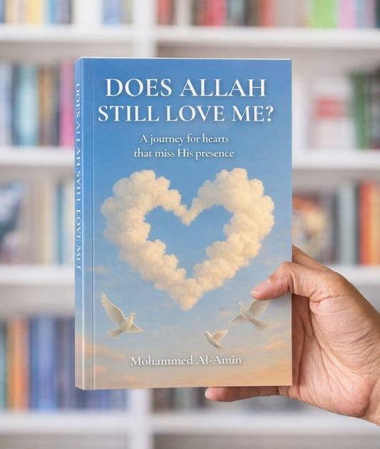Does Allah Still Love Me?: A Journey For Hearts That Miss His Presence By Mohammed Al-Amin