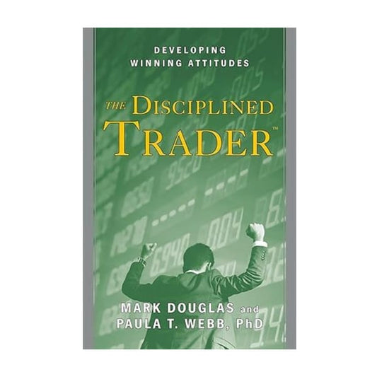The Disciplined Trader by Mark Douglas
