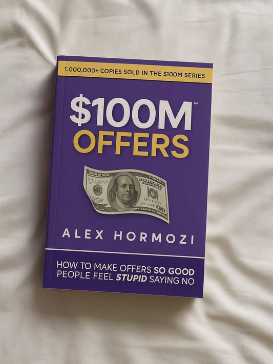 $100M Offers: How to Make Offers So Good People Feel Stupid Saying No
