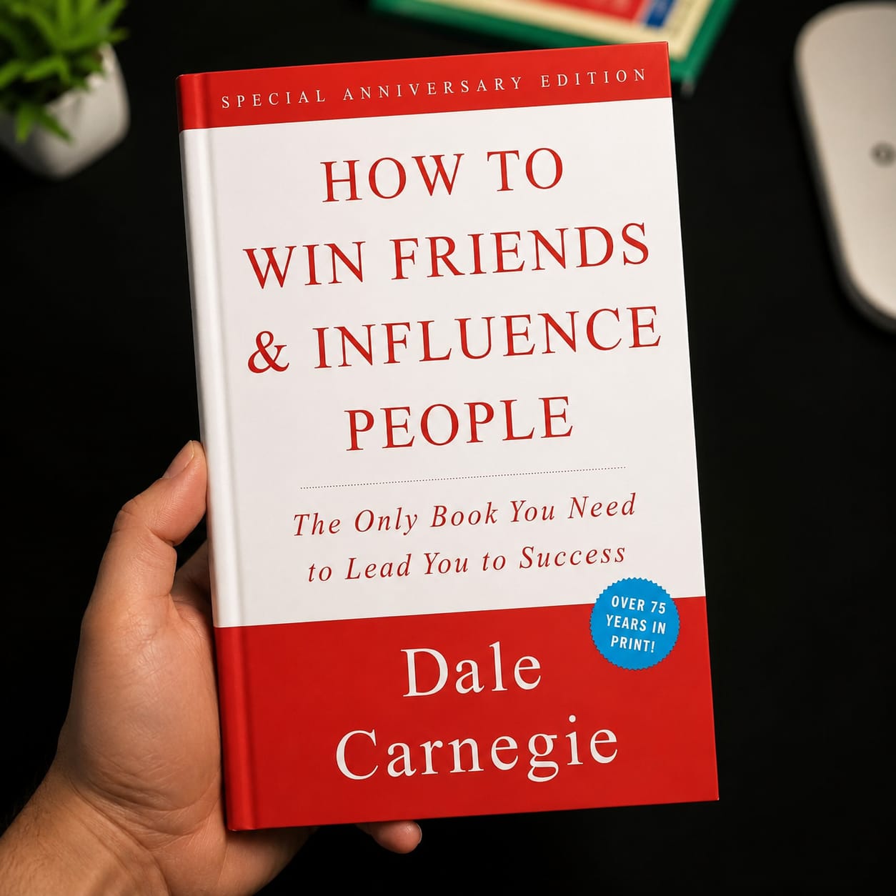 How To Win Friends & Influence People By Dale Carnegie